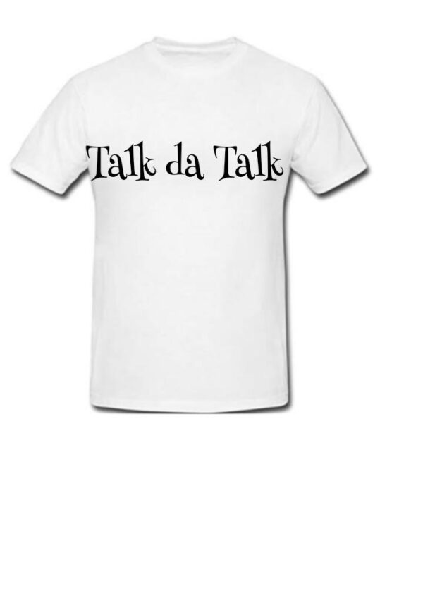 Talk da Talk T-shirt