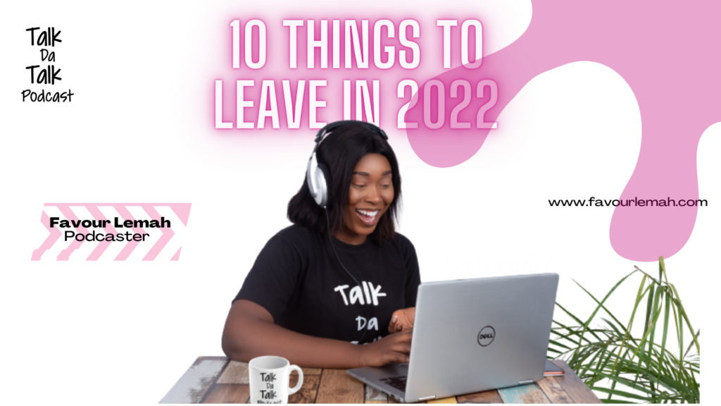 10 things to leave in 2022